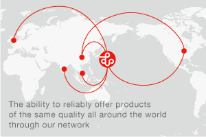 The ability to reliably offer products of the same quality all around the world through our network